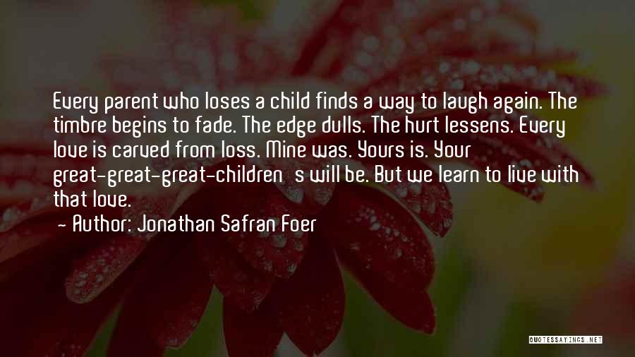 Loss Of A Parent Quotes By Jonathan Safran Foer