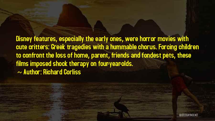Loss Of A Parent Quotes By Richard Corliss