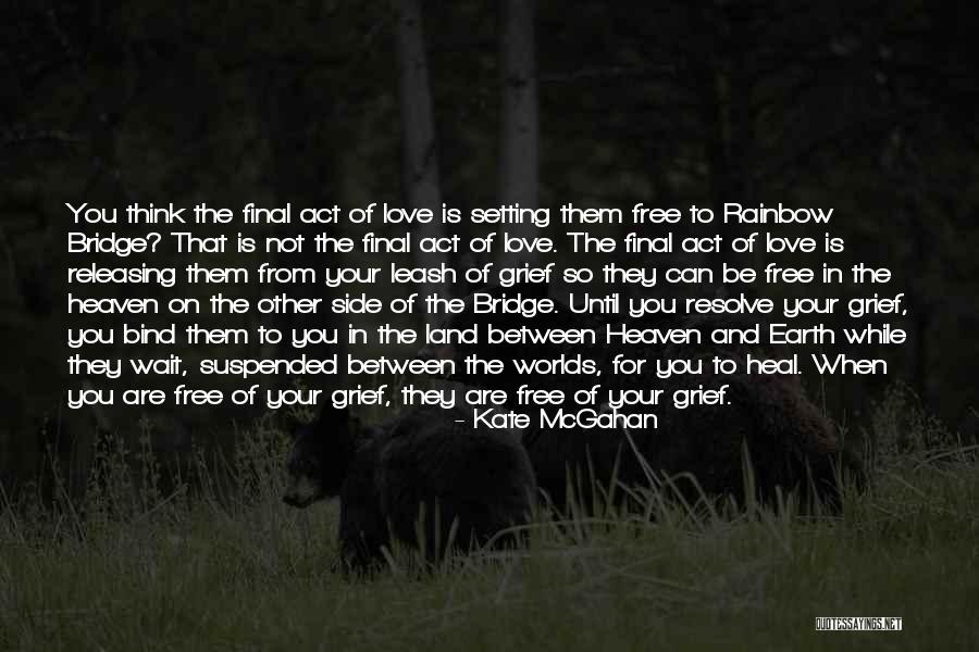 Loss Of A Pet Quotes By Kate McGahan Loss Of A Pet Quotes By Kate McGahan
