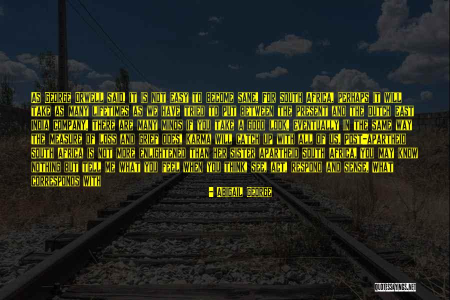 Loss Of A Sister Quotes By Abigail George Loss Of A Sister Quotes By Abigail George