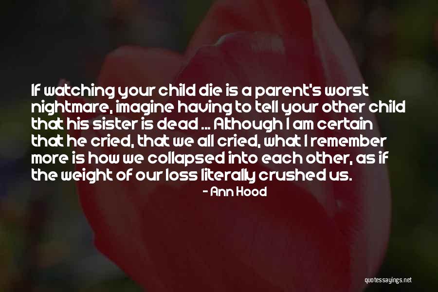 Loss Of A Sister Quotes By Ann Hood Loss Of A Sister Quotes By Ann Hood