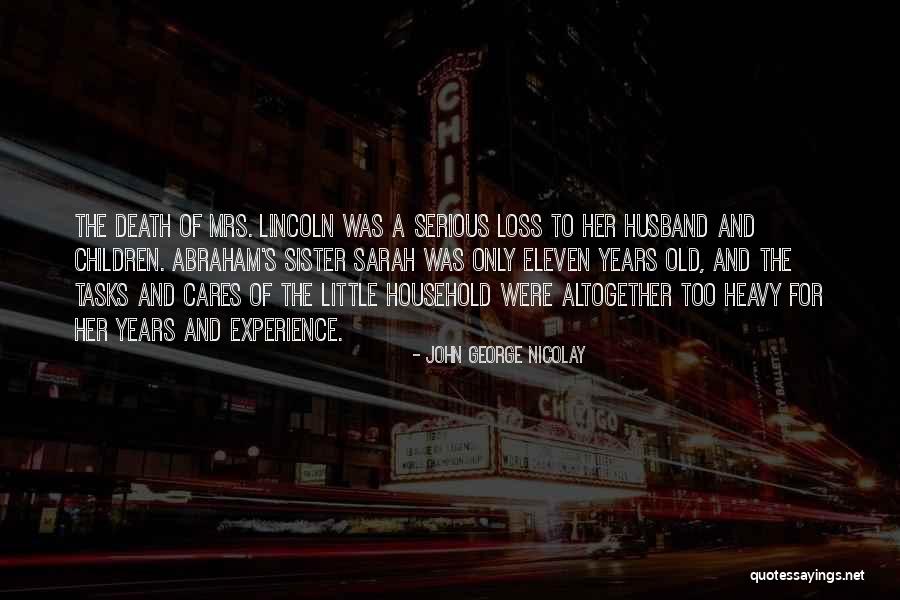 Loss Of A Sister Quotes By John George Nicolay