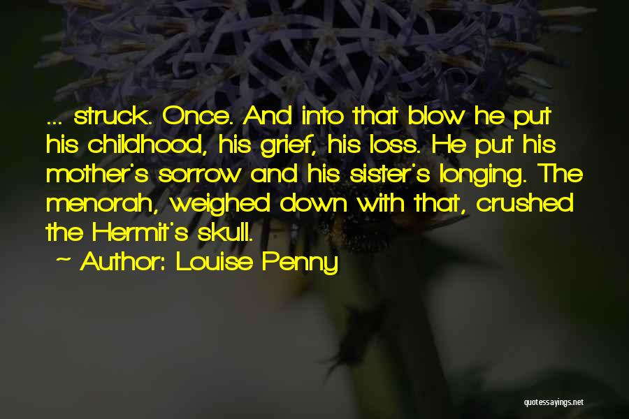 Loss Of A Sister Quotes By Louise Penny