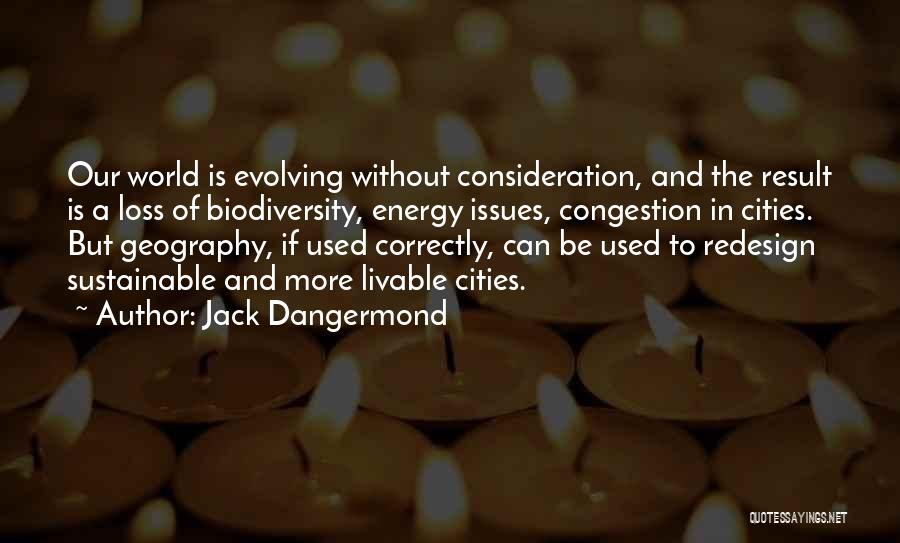 Loss Of Biodiversity Quotes By Jack Dangermond