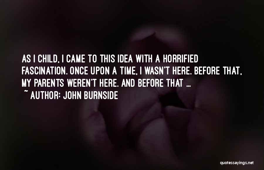 Loss Of Both Parents Quotes By John Burnside
