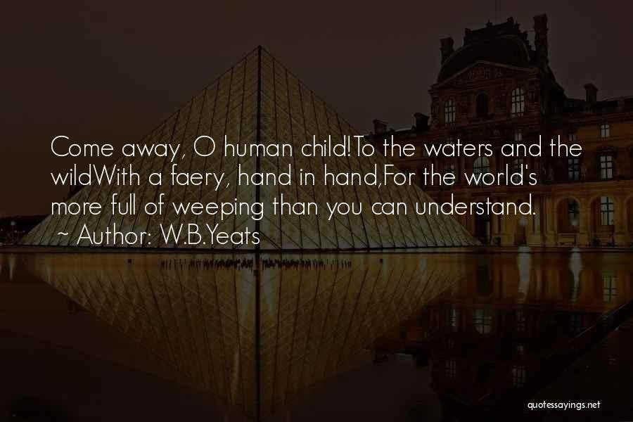 Loss Of Child Innocence Quotes By W.B.Yeats