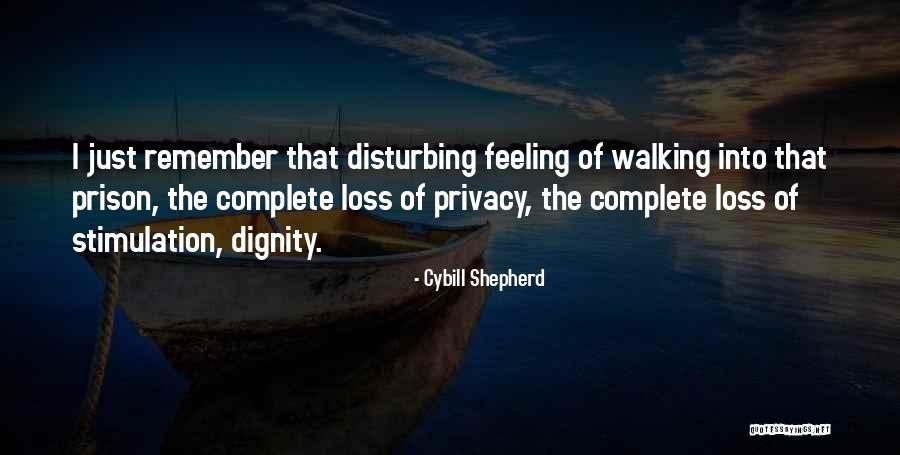 Loss Of Dignity Quotes By Cybill Shepherd Loss Of Dignity Quotes By Cybill Shepherd