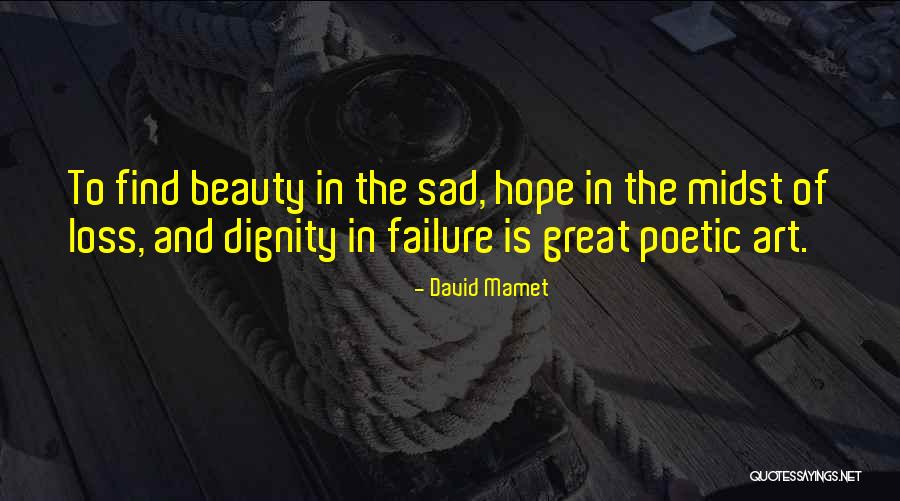 Loss Of Dignity Quotes By David Mamet Loss Of Dignity Quotes By David Mamet