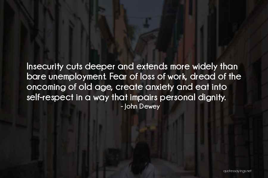 Loss Of Dignity Quotes By John Dewey Loss Of Dignity Quotes By John Dewey