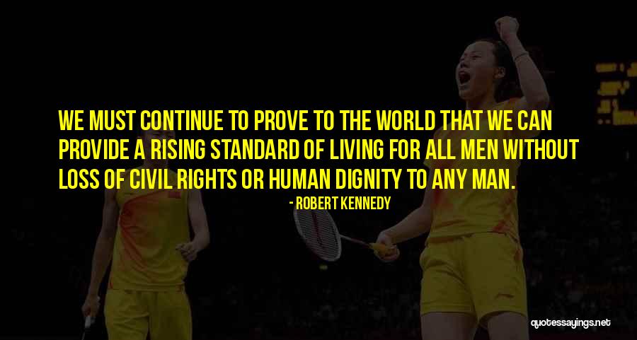 Loss Of Dignity Quotes By Robert Kennedy Loss Of Dignity Quotes By Robert Kennedy