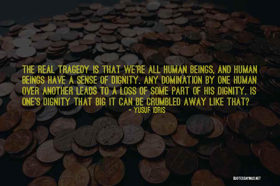 Loss Of Dignity Quotes By Yusuf Idris Loss Of Dignity Quotes By Yusuf Idris