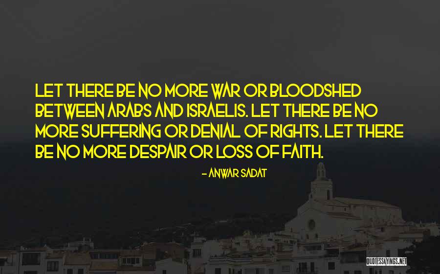 Loss Of Faith Quotes By Anwar Sadat