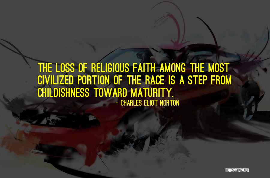 Loss Of Faith Quotes By Charles Eliot Norton Loss Of Faith Quotes By Charles Eliot Norton