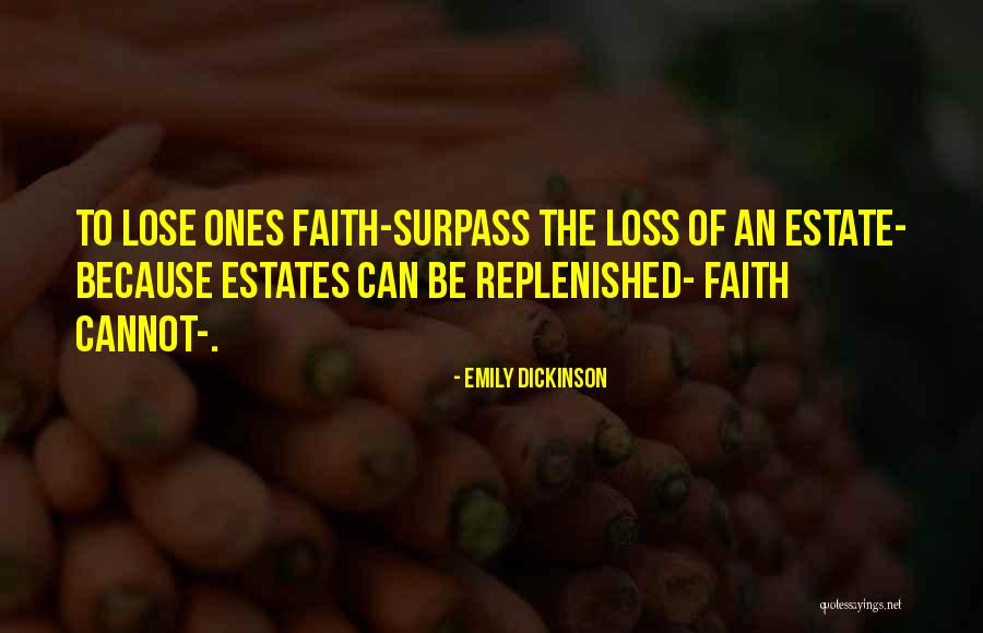 Loss Of Faith Quotes By Emily Dickinson