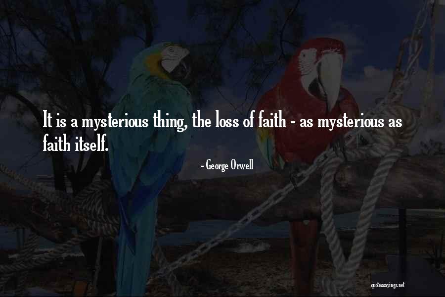 Loss Of Faith Quotes By George Orwell