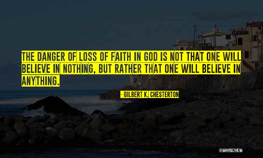 Loss Of Faith Quotes By Gilbert K. Chesterton