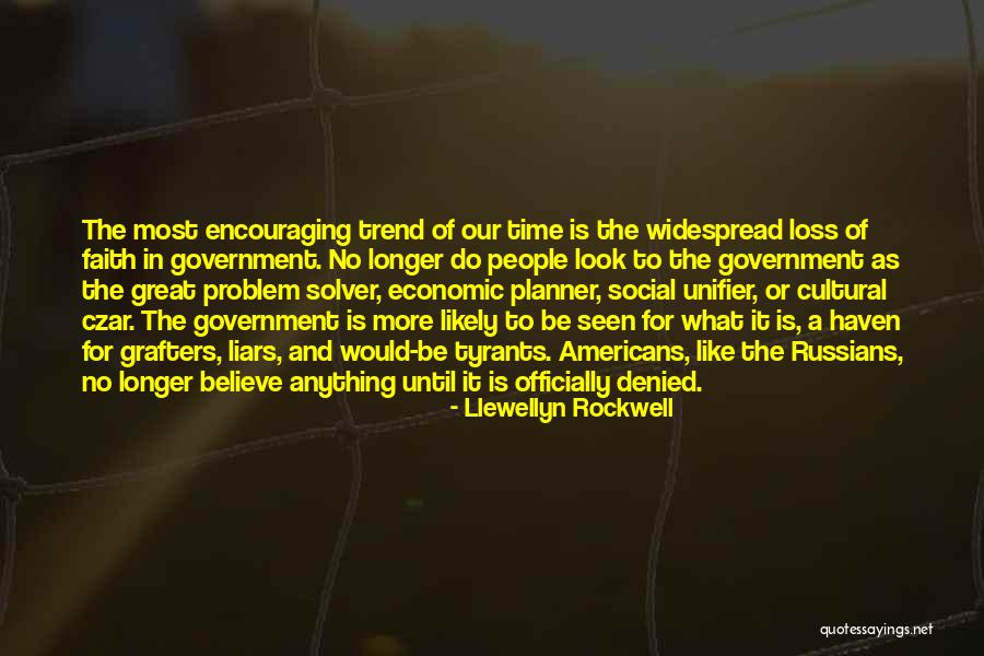 Loss Of Faith Quotes By Llewellyn Rockwell Loss Of Faith Quotes By Llewellyn Rockwell