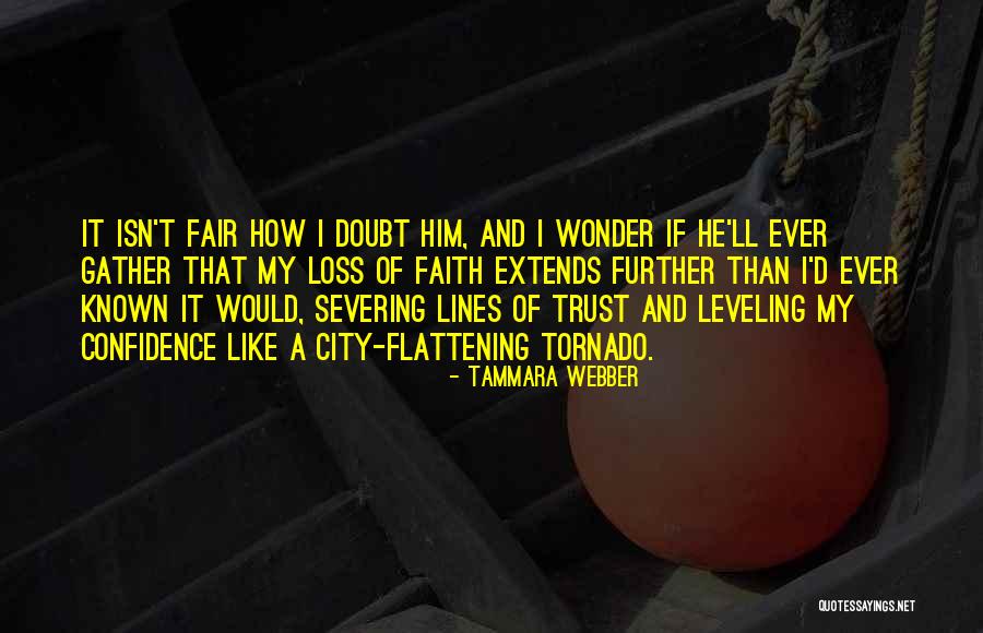 Loss Of Faith Quotes By Tammara Webber Loss Of Faith Quotes By Tammara Webber