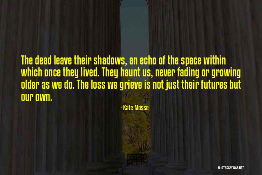 Loss Of Family Of Family Quotes By Kate Mosse Loss Of Family Of Family Quotes By Kate Mosse