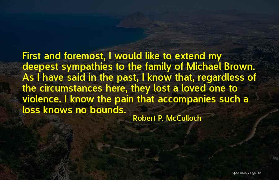 Loss Of Family Of Family Quotes By Robert P. McCulloch Loss Of Family Of Family Quotes By Robert P. McCulloch