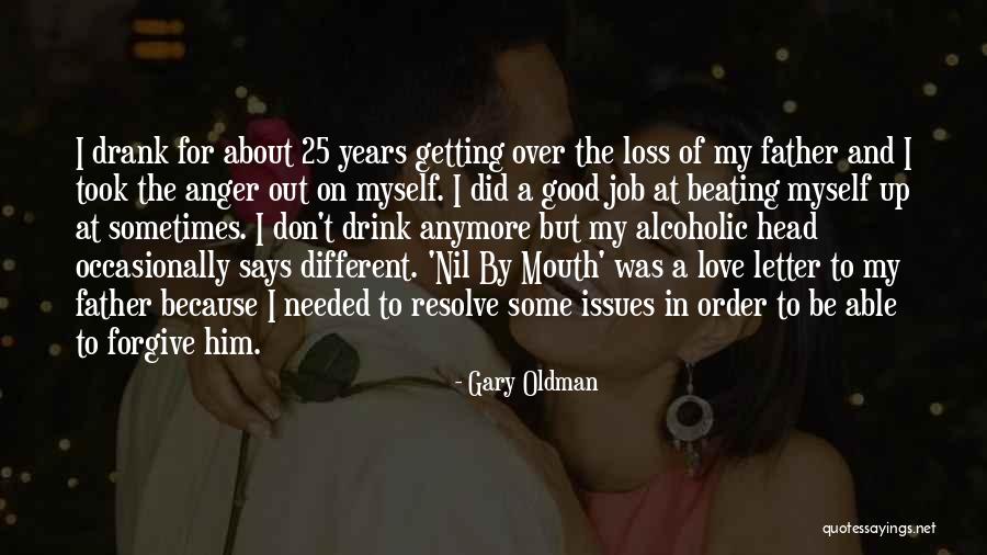 Loss Of Father Quotes By Gary Oldman