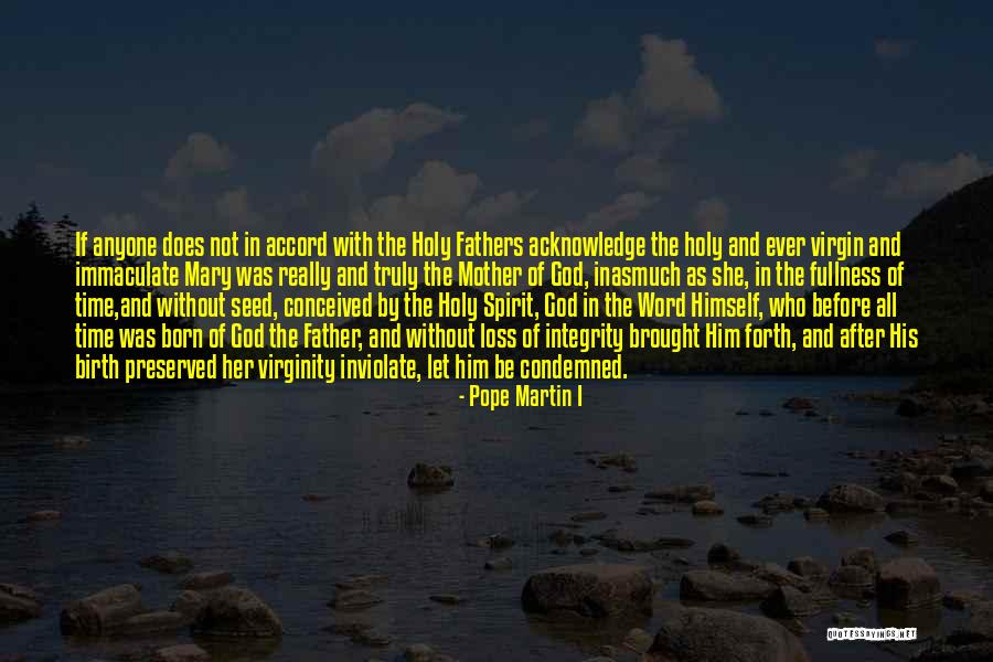 Loss Of Father Quotes By Pope Martin I