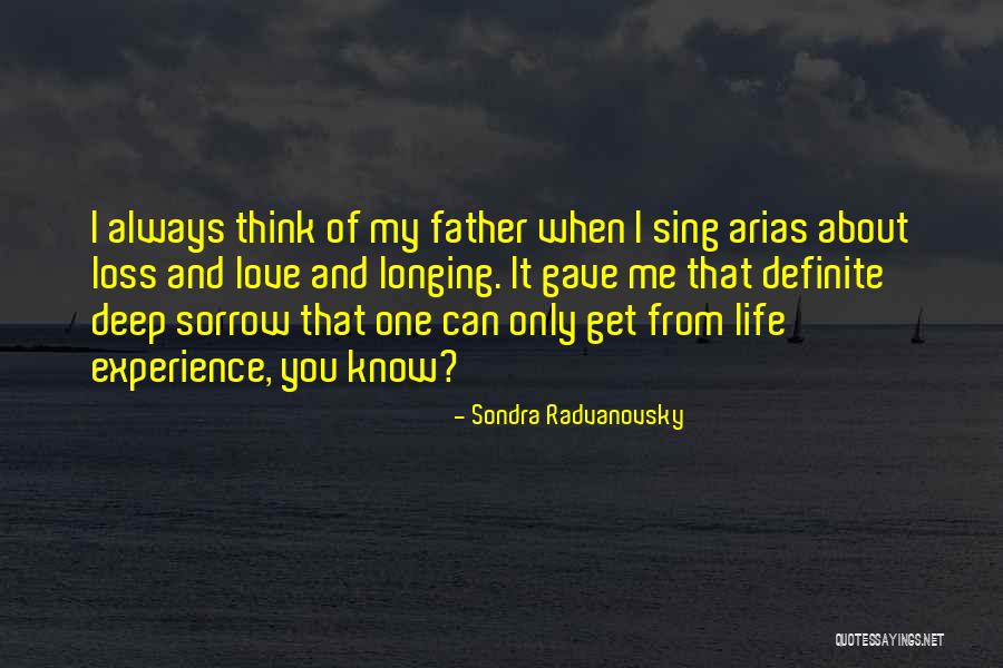 Loss Of Father Quotes By Sondra Radvanovsky