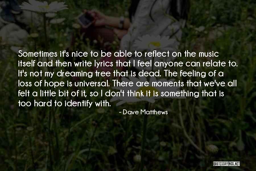 Loss Of Hope Quotes By Dave Matthews Loss Of Hope Quotes By Dave Matthews