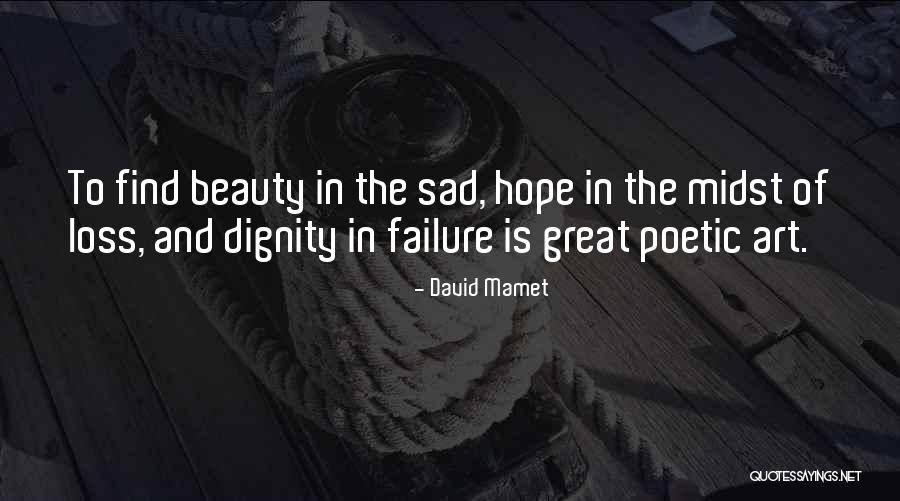 Loss Of Hope Quotes By David Mamet Loss Of Hope Quotes By David Mamet