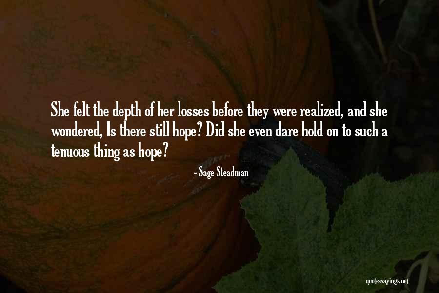 Loss Of Hope Quotes By Sage Steadman Loss Of Hope Quotes By Sage Steadman