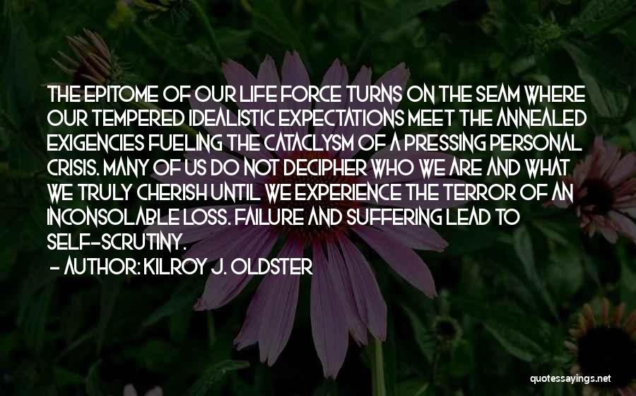Loss Of Humanity Quotes By Kilroy J. Oldster