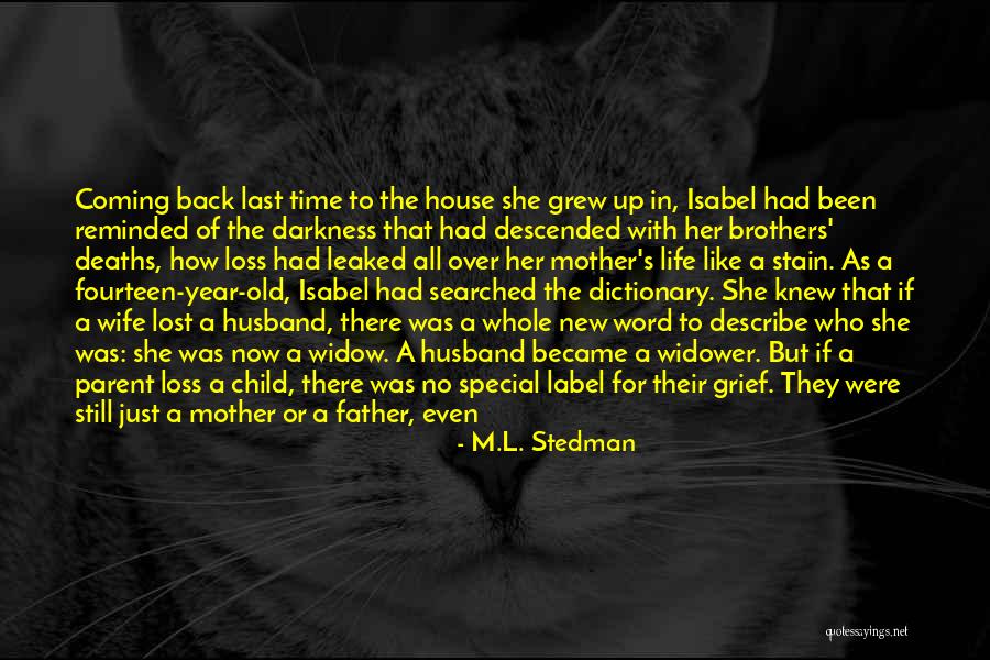 Loss Of Husband And Father Quotes By M.L. Stedman Loss Of Husband And Father Quotes By M.L. Stedman