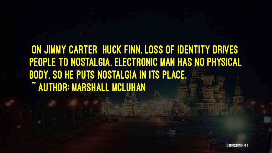 Loss Of Identity Quotes By Marshall McLuhan
