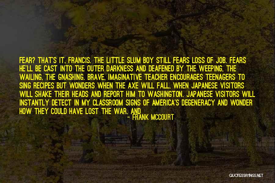 Loss Of Job Quotes By Frank McCourt Loss Of Job Quotes By Frank McCourt