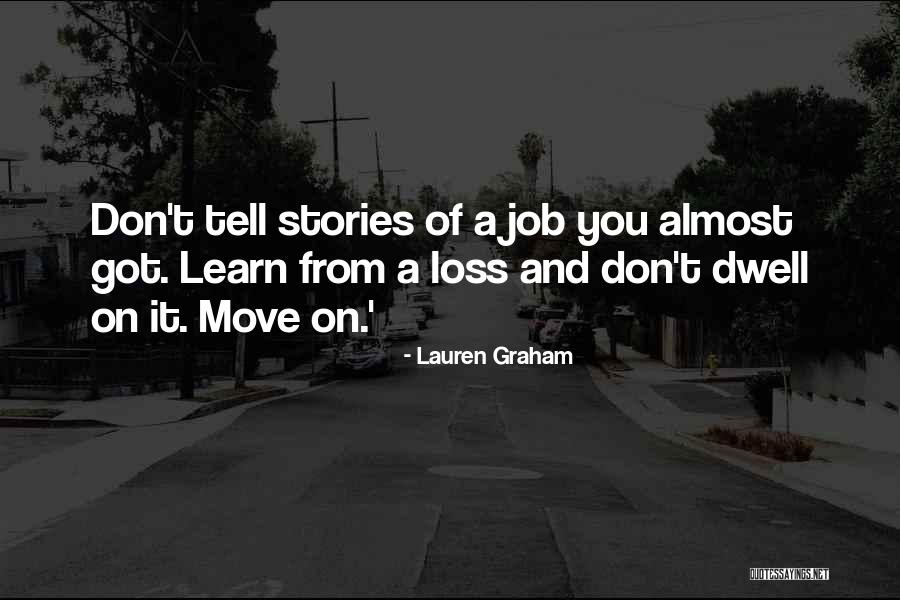 Loss Of Job Quotes By Lauren Graham Loss Of Job Quotes By Lauren Graham