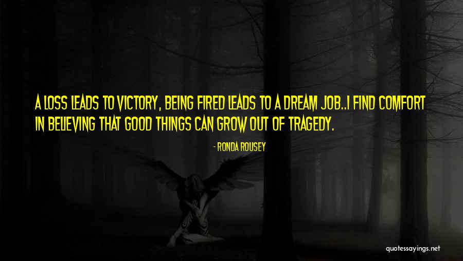 Loss Of Job Quotes By Ronda Rousey Loss Of Job Quotes By Ronda Rousey