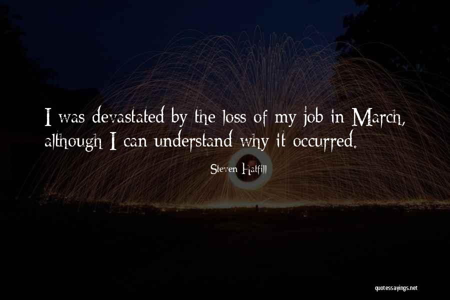 Loss Of Job Quotes By Steven Hatfill Loss Of Job Quotes By Steven Hatfill