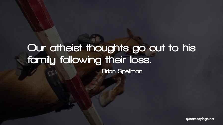 Loss Of Loved One Quotes By Brian Spellman Loss Of Loved One Quotes By Brian Spellman