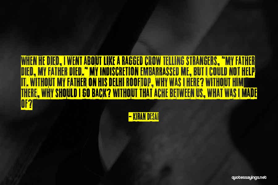 Loss Of My Father Quotes By Kiran Desai