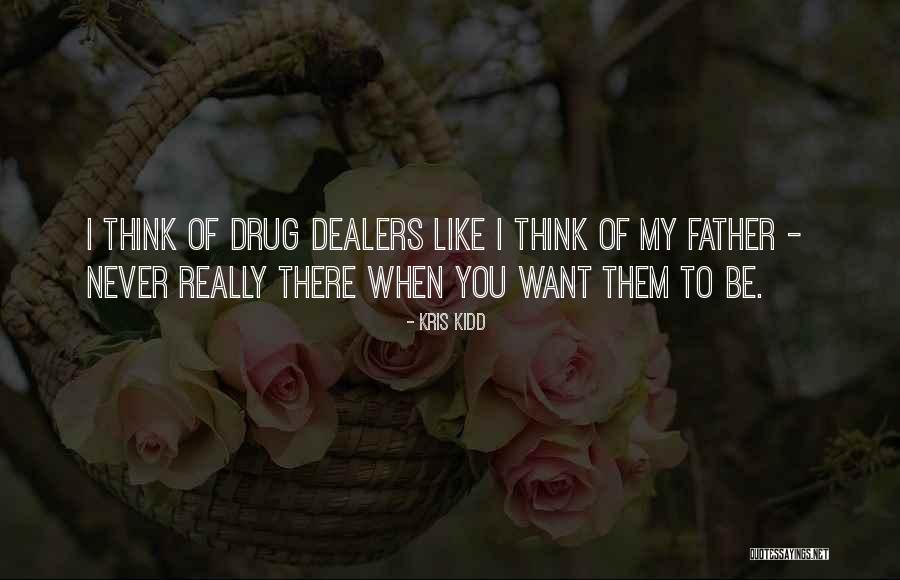 Loss Of My Father Quotes By Kris Kidd