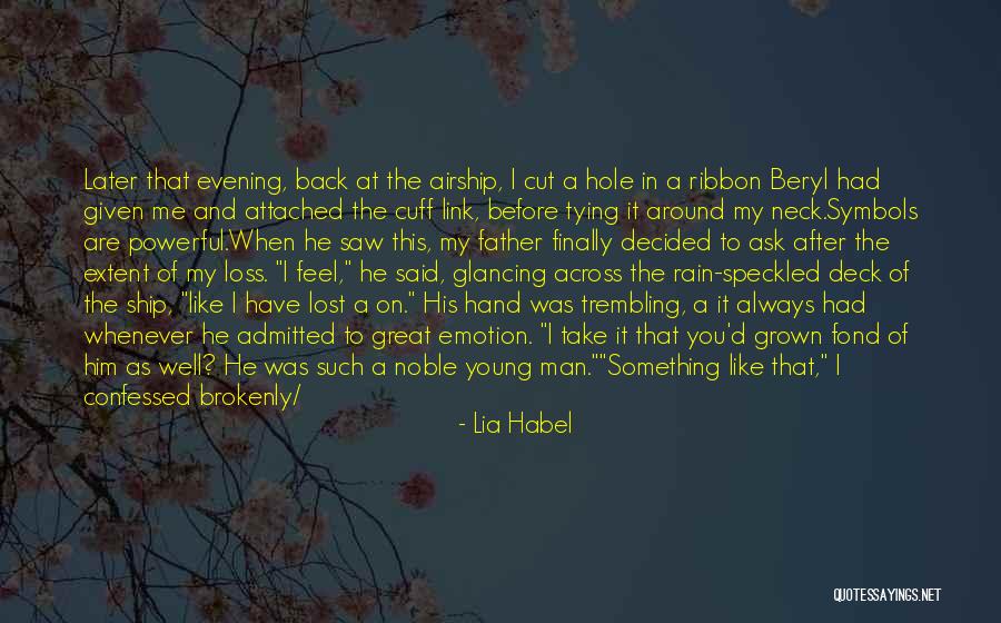 Loss Of My Father Quotes By Lia Habel