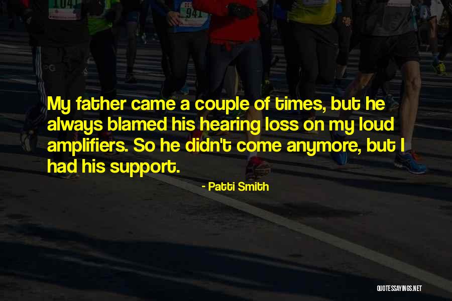 Loss Of My Father Quotes By Patti Smith