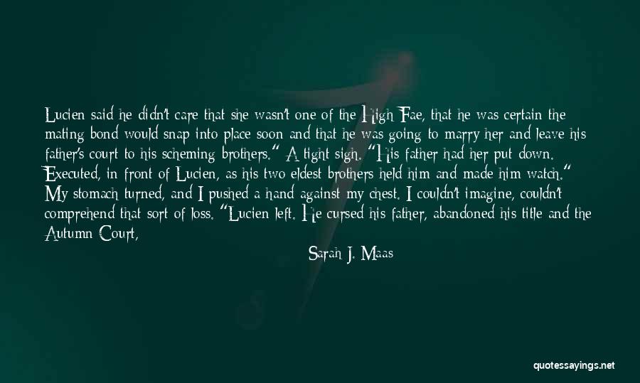 Loss Of My Father Quotes By Sarah J. Maas