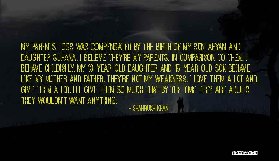 Loss Of My Father Quotes By Shahrukh Khan
