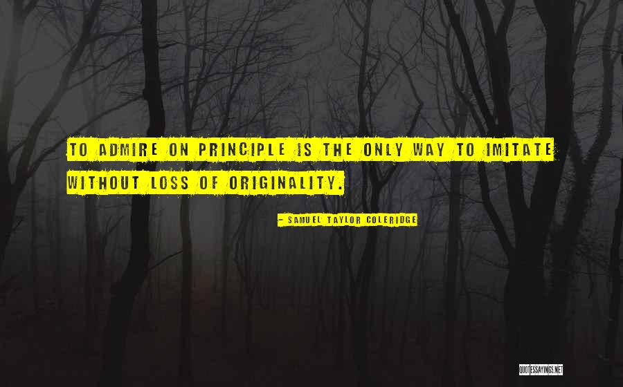 Loss Of Originality Quotes By Samuel Taylor Coleridge Loss Of Originality Quotes By Samuel Taylor Coleridge