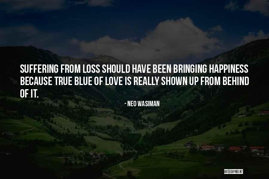Loss Of True Love Quotes By Neo Wasiman Loss Of True Love Quotes By Neo Wasiman
