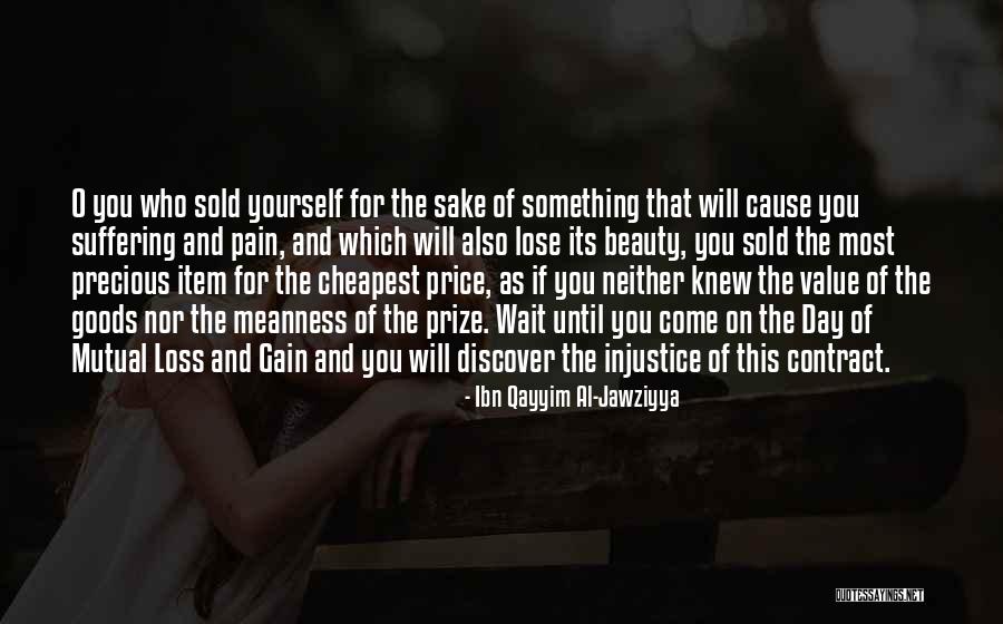 Loss Of Value Quotes By Ibn Qayyim Al-Jawziyya Loss Of Value Quotes By Ibn Qayyim Al-Jawziyya