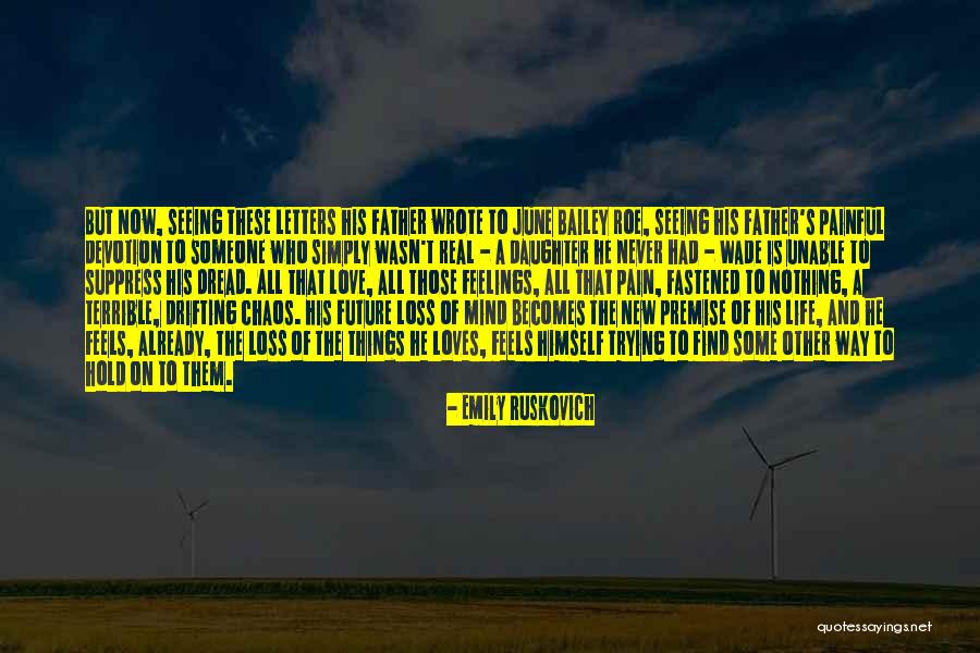 Loss Of Your Father Quotes By Emily Ruskovich Loss Of Your Father Quotes By Emily Ruskovich