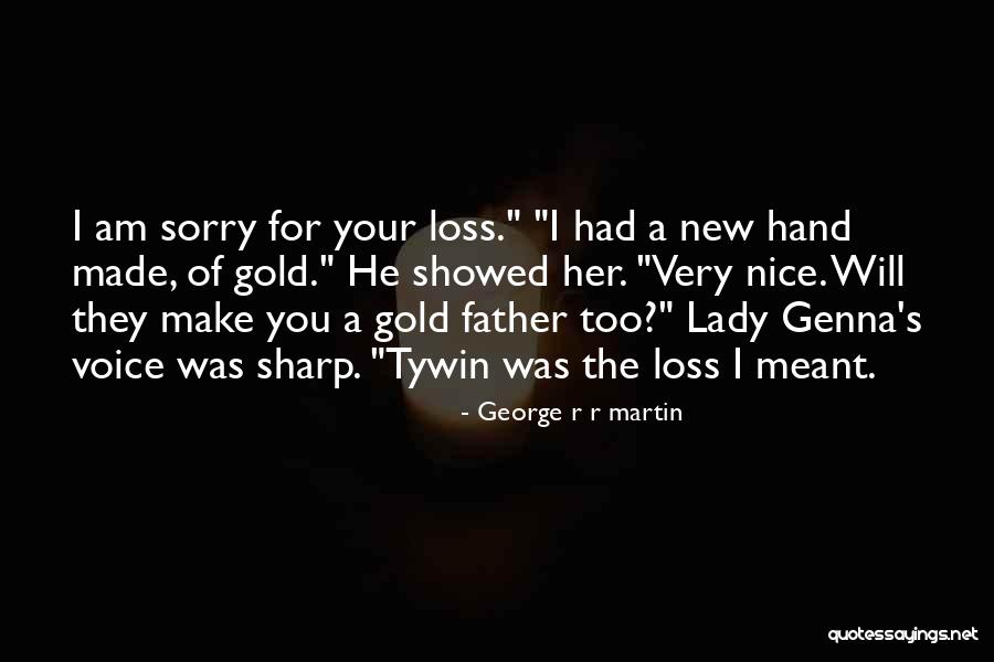 Loss Of Your Father Quotes By George R R Martin