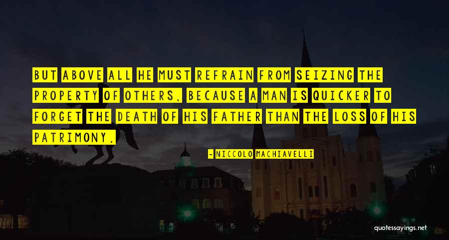 Loss Of Your Father Quotes By Niccolo Machiavelli Loss Of Your Father Quotes By Niccolo Machiavelli